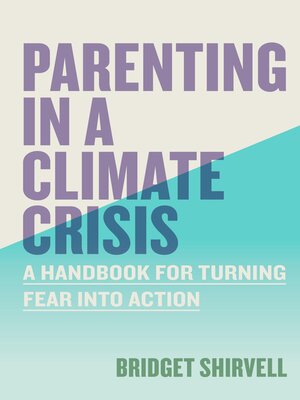 cover image of Parenting in a Climate Crisis